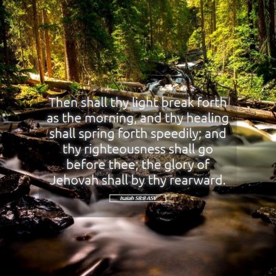 Picture 05 - Isaiah 58:8 ASV - Then shall thy light break forth as the morning, - Bible Verse Picture
