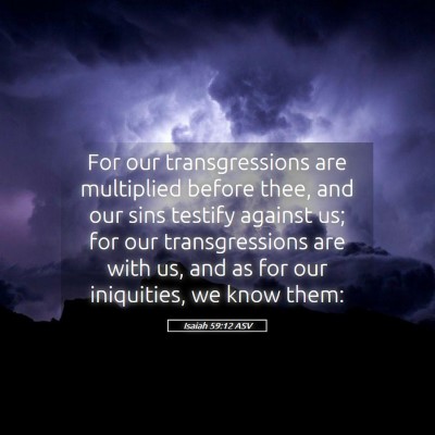 Picture 05 - Isaiah 59:12 ASV - For our transgressions are multiplied before - Bible Verse Picture