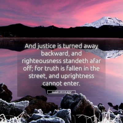 Picture 05 - Isaiah 59:14 ASV - And justice is turned away backward, and - Bible Verse Picture