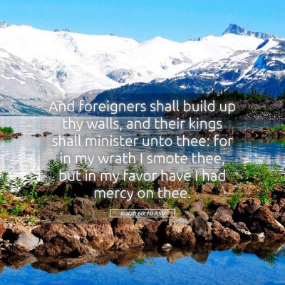 Picture 05 - Isaiah 60:10 ASV - And foreigners shall build up thy walls, and - Bible Verse Picture