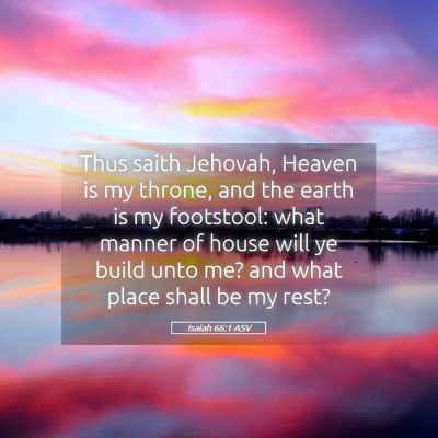 Picture 05 - Isaiah 66:1 ASV - Thus saith Jehovah, Heaven is my throne, and the - Bible Verse Picture