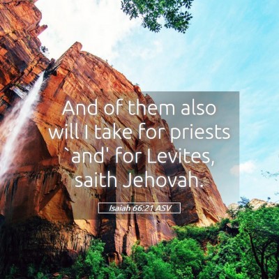 Picture 05 - Isaiah 66:21 ASV - And of them also will I take for priests `and' - Bible Verse Picture
