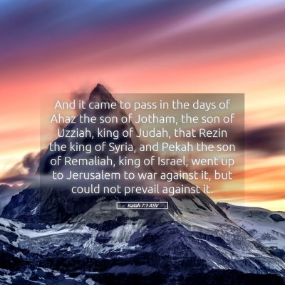 Picture 05 - Isaiah 7:1 ASV - And it came to pass in the days of Ahaz the son - Bible Verse Picture