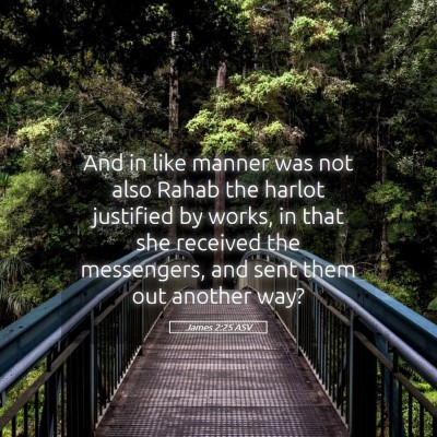 Picture 05 - James 2:25 ASV - And in like manner was not also Rahab the harlot - Bible Verse Picture
