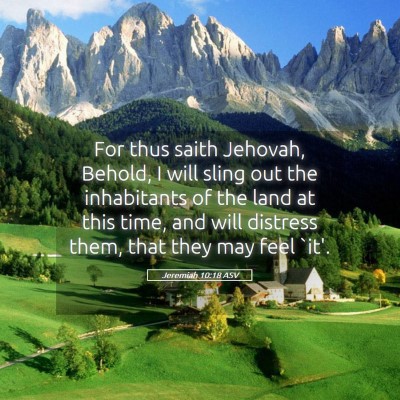 Picture 05 - Jeremiah 10:18 ASV - For thus saith Jehovah, Behold, I will sling out - Bible Verse Picture