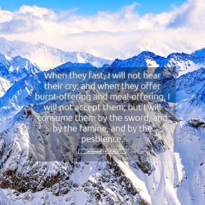 Picture 05 - Jeremiah 14:12 ASV - When they fast, I will not hear their cry; and - Bible Verse Picture