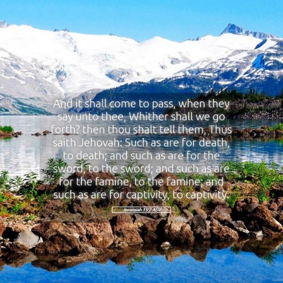 Picture 05 - Jeremiah 15:2 ASV - And it shall come to pass, when they say unto - Bible Verse Picture