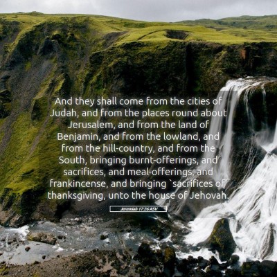 Picture 05 - Jeremiah 17:26 ASV - And they shall come from the cities of Judah, and - Bible Verse Picture