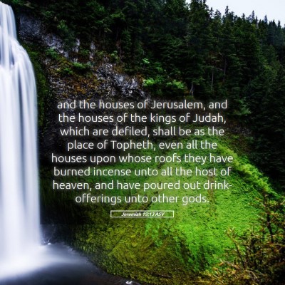 Picture 05 - Jeremiah 19:13 ASV - and the houses of Jerusalem, and the houses of - Bible Verse Picture