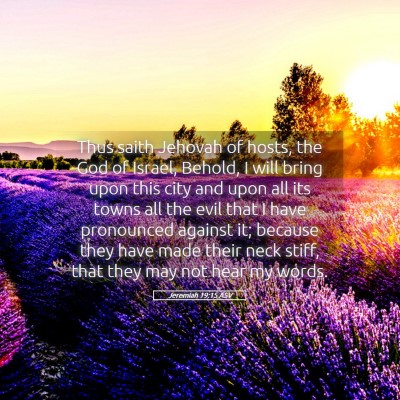 Picture 05 - Jeremiah 19:15 ASV - Thus saith Jehovah of hosts, the God of Israel, - Bible Verse Picture