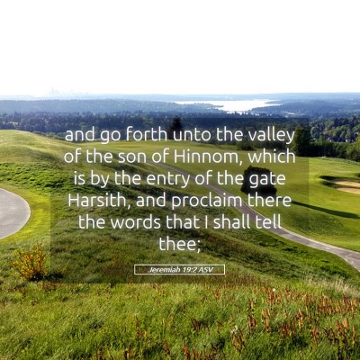 Picture 05 - Jeremiah 19:2 ASV - and go forth unto the valley of the son of - Bible Verse Picture