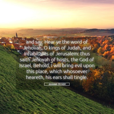Picture 05 - Jeremiah 19:3 ASV - and say, Hear ye the word of Jehovah, O kings of - Bible Verse Picture