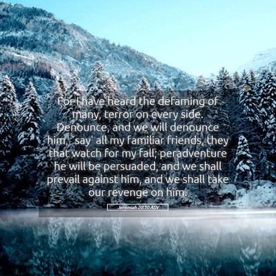 Picture 05 - Jeremiah 20:10 ASV - For I have heard the defaming of many, terror on - Bible Verse Picture