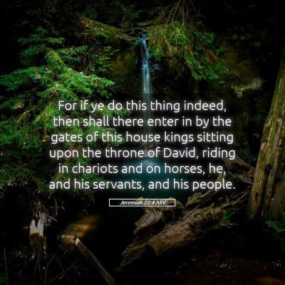 Picture 05 - Jeremiah 22:4 ASV - For if ye do this thing indeed, then shall there - Bible Verse Picture