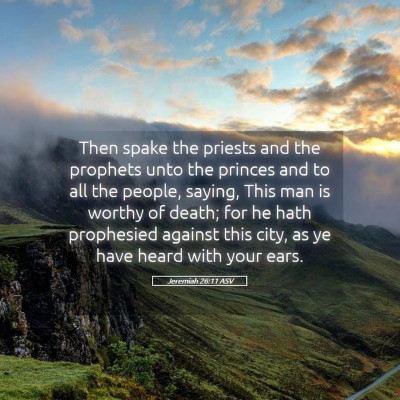 Picture 05 - Jeremiah 26:11 ASV - Then spake the priests and the prophets unto the - Bible Verse Picture