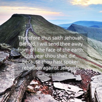 Picture 05 - Jeremiah 28:16 ASV - Therefore thus saith Jehovah, Behold, I will send - Bible Verse Picture