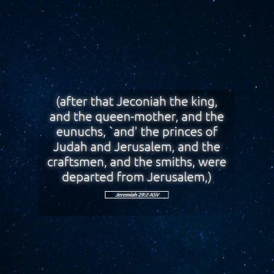 Picture 05 - Jeremiah 29:2 ASV - (after that Jeconiah the king, and the - Bible Verse Picture