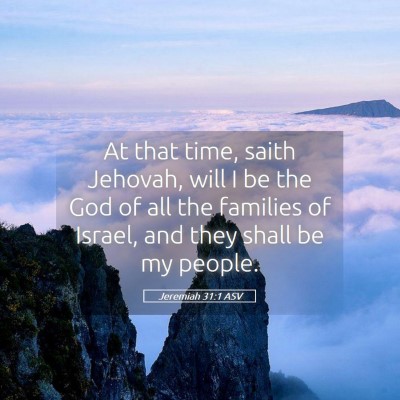 Picture 05 - Jeremiah 31:1 ASV - At that time, saith Jehovah, will I be the God of - Bible Verse Picture