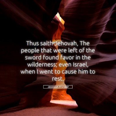 Picture 05 - Jeremiah 31:2 ASV - Thus saith Jehovah, The people that were left of - Bible Verse Picture