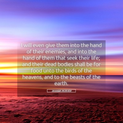 Picture 05 - Jeremiah 34:20 ASV - I will even give them into the hand of their - Bible Verse Picture
