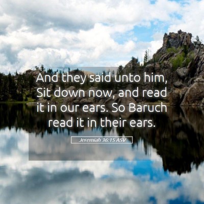 Picture 05 - Jeremiah 36:15 ASV - And they said unto him, Sit down now, and read it - Bible Verse Picture