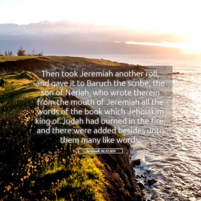 Picture 05 - Jeremiah 36:32 ASV - Then took Jeremiah another roll, and gave it to - Bible Verse Picture