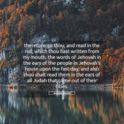Picture 05 - Jeremiah 36:6 ASV - therefore go thou, and read in the roll, which - Bible Verse Picture