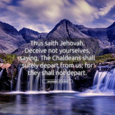 Picture 05 - Jeremiah 37:9 ASV - Thus saith Jehovah, Deceive not yourselves, - Bible Verse Picture