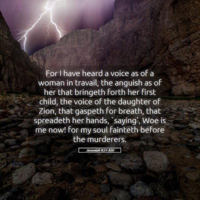 Picture 05 - Jeremiah 4:31 ASV - For I have heard a voice as of a woman in - Bible Verse Picture