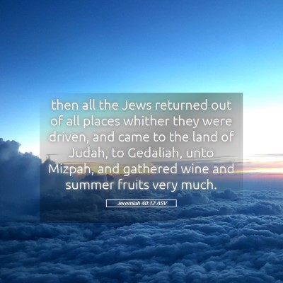 Picture 05 - Jeremiah 40:12 ASV - then all the Jews returned out of all places - Bible Verse Picture