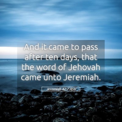 Picture 05 - Jeremiah 42:7 ASV - And it came to pass after ten days, that the word - Bible Verse Picture