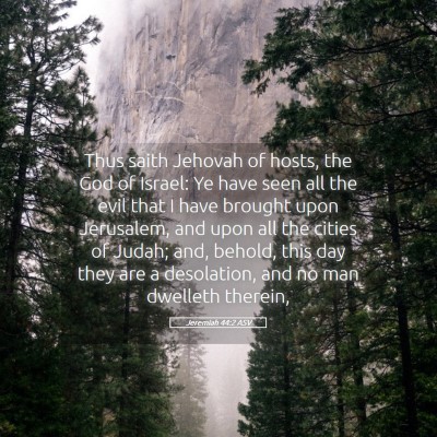 Picture 05 - Jeremiah 44:2 ASV - Thus saith Jehovah of hosts, the God of Israel: - Bible Verse Picture