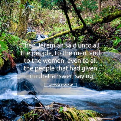 Picture 05 - Jeremiah 44:20 ASV - Then Jeremiah said unto all the people, to the - Bible Verse Picture