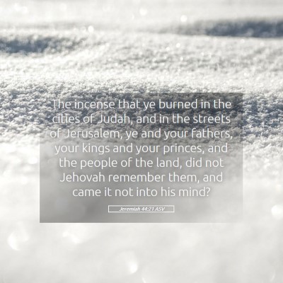 Picture 05 - Jeremiah 44:21 ASV - The incense that ye burned in the cities of - Bible Verse Picture