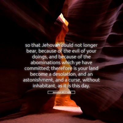 Picture 05 - Jeremiah 44:22 ASV - so that Jehovah could not longer bear, because of - Bible Verse Picture