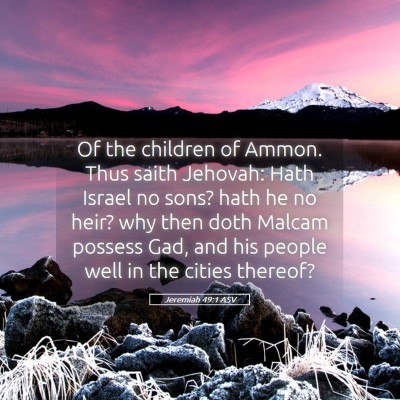 Picture 05 - Jeremiah 49:1 ASV - Of the children of Ammon. Thus saith Jehovah: - Bible Verse Picture