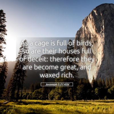 Picture 05 - Jeremiah 5:27 ASV - As a cage is full of birds, so are their houses - Bible Verse Picture