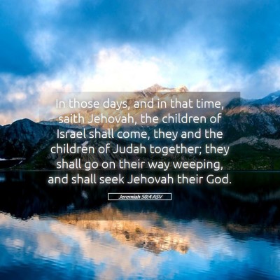 Picture 05 - Jeremiah 50:4 ASV - In those days, and in that time, saith Jehovah, - Bible Verse Picture