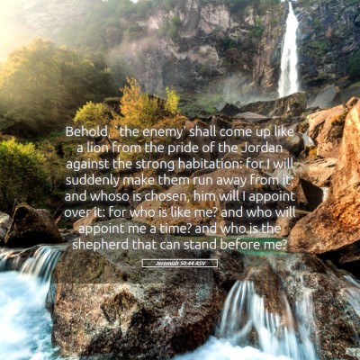 Picture 05 - Jeremiah 50:44 ASV - Behold, `the enemy' shall come up like a lion - Bible Verse Picture