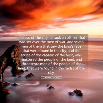 Picture 05 - Jeremiah 52:25 ASV - and out of the city he took an officer that was - Bible Verse Picture