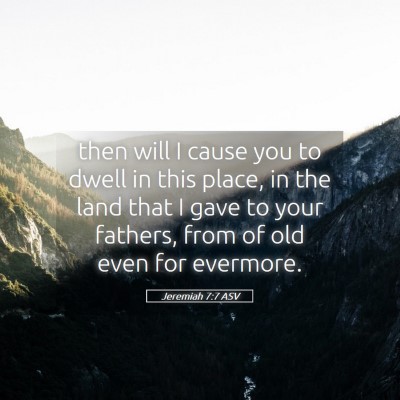 Picture 05 - Jeremiah 7:7 ASV - then will I cause you to dwell in this place, in - Bible Verse Picture