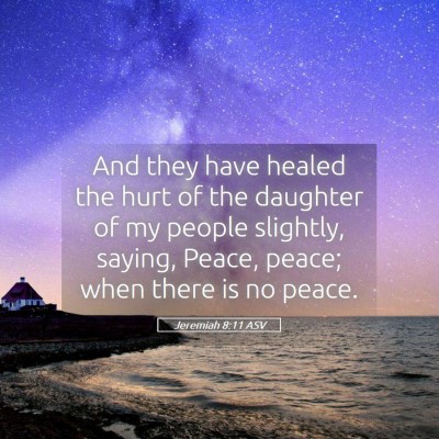 Picture 05 - Jeremiah 8:11 ASV - And they have healed the hurt of the daughter of - Bible Verse Picture