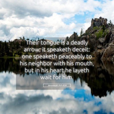 Picture 05 - Jeremiah 9:8 ASV - Their tongue is a deadly arrow; it speaketh - Bible Verse Picture