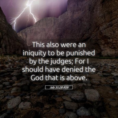 Picture 05 - Job 31:28 ASV - This also were an iniquity to be punished by the - Bible Verse Picture