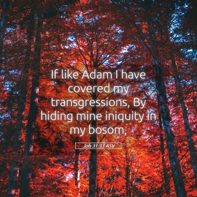 Picture 05 - Job 31:33 ASV - If like Adam I have covered my transgressions, By - Bible Verse Picture