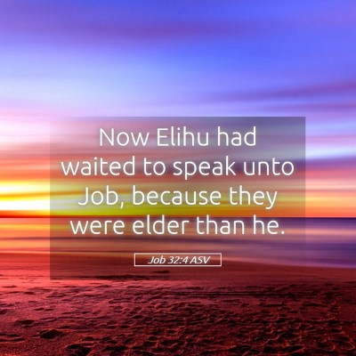 Picture 05 - Job 32:4 ASV - Now Elihu had waited to speak unto Job, because - Bible Verse Picture