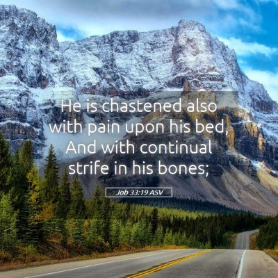 Picture 05 - Job 33:19 ASV - He is chastened also with pain upon his bed, And - Bible Verse Picture