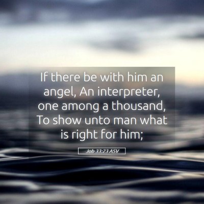 Picture 05 - Job 33:23 ASV - If there be with him an angel, An interpreter, - Bible Verse Picture