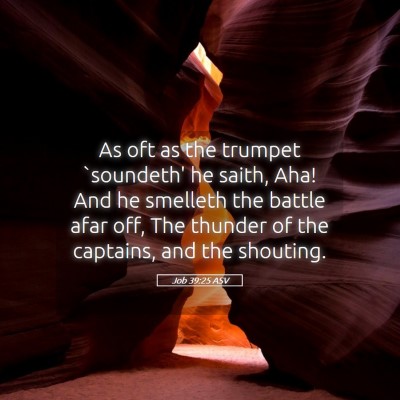 Picture 05 - Job 39:25 ASV - As oft as the trumpet `soundeth' he saith, Aha! - Bible Verse Picture