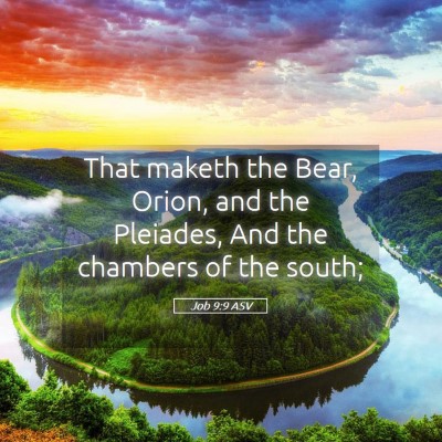 Picture 05 - Job 9:9 ASV - That maketh the Bear, Orion, and the Pleiades, - Bible Verse Picture